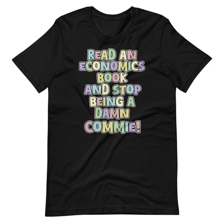 Read an Economics Book And Stop Being a Damn Commie Shirt