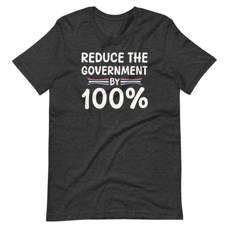 Reduce The Government By 100% Shirt