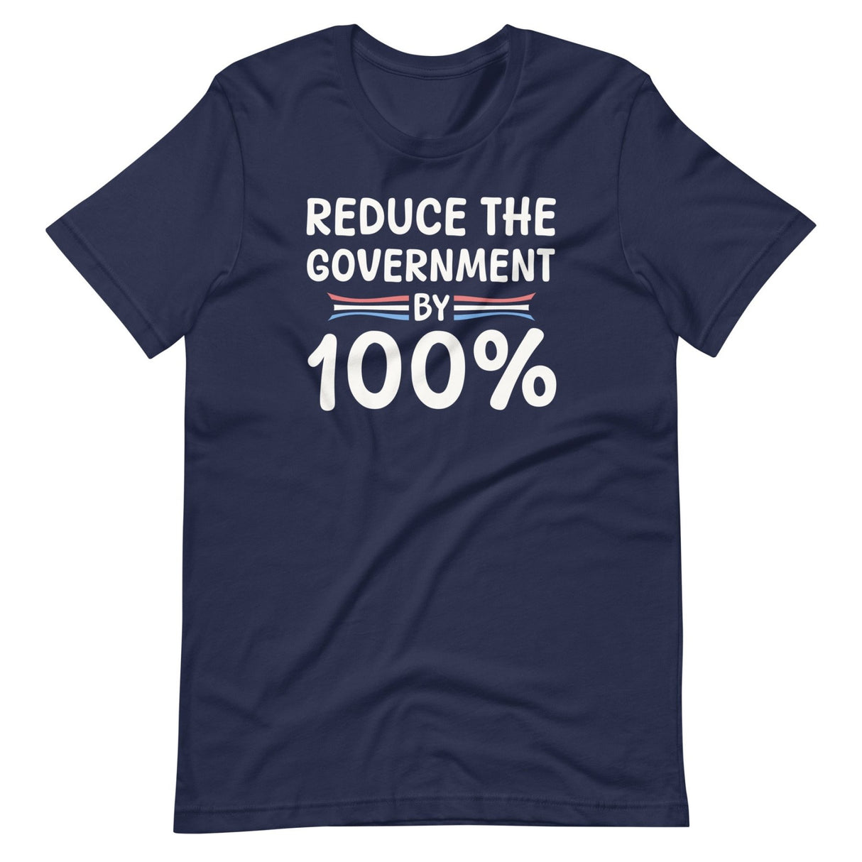 Reduce The Government By 100% Shirt