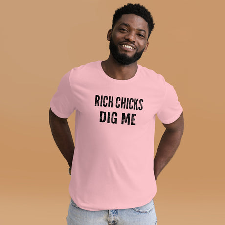 Rich Chicks Dig Me Shirt