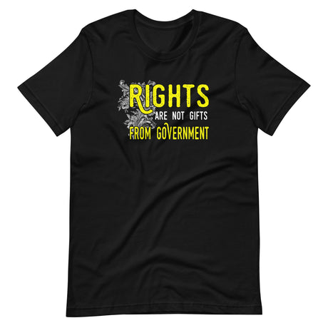 Rights Are Not Gifts From Government Shirt