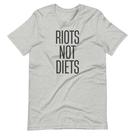 Riots Not Diets Shirt