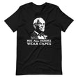 Ron Paul Not All Heroes Wear Capes Shirt