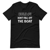 Rule #1 Don't Fall Off The Boat Shirt