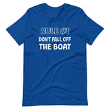 Rule #1 Don't Fall Off The Boat Shirt