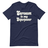 Sarcasm is My Superpower Shirt