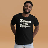 Sarcasm is My Superpower Shirt