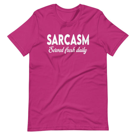 Sarcasm Served Fresh Daily Shirt