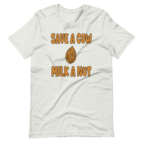 Save A Cow Milk A Nut Shirt