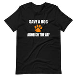 Save a Dog Abolish The ATF Shirt