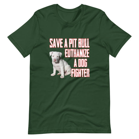 Save a Pit Bull Euthanize a Dog Fighter Shirt