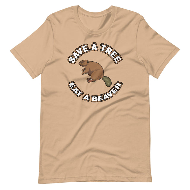 Save a Tree Eat a Beaver Shirt