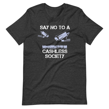 Say No To a Cashless Society Shirt