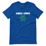 Science Is Greater Than Opinion Shirt