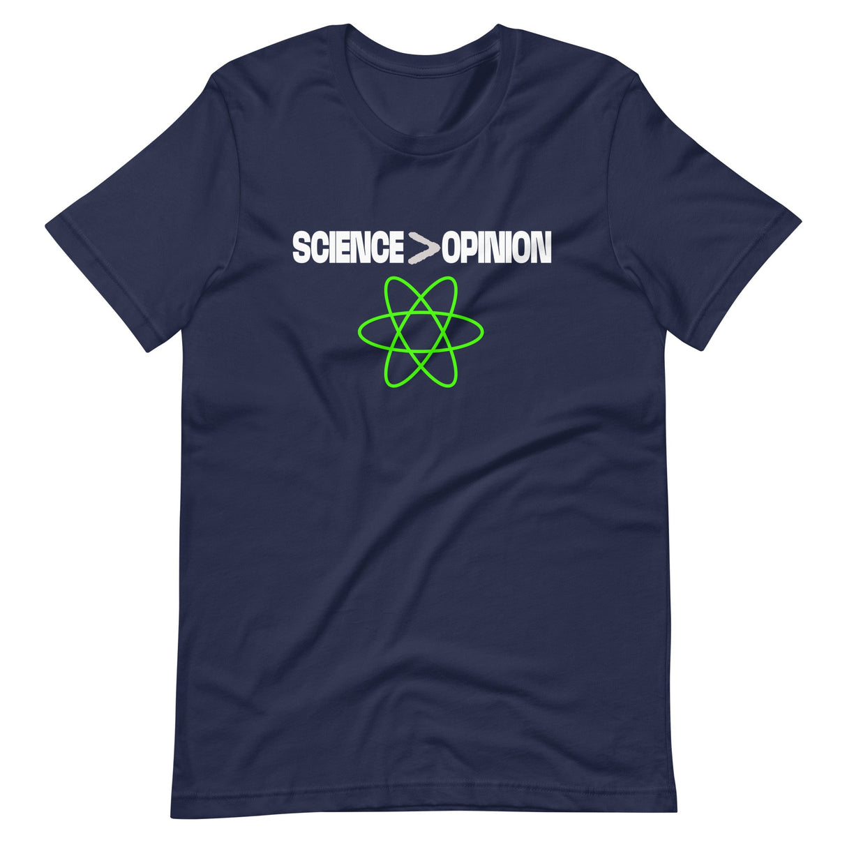 Science Is Greater Than Opinion Shirt