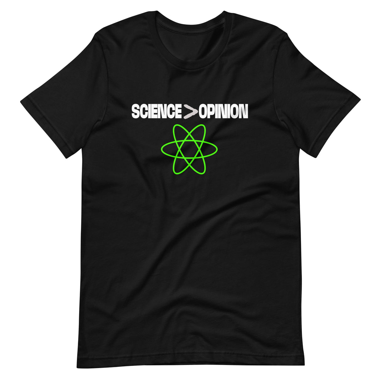 Science Is Greater Than Opinion Shirt