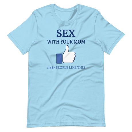 Sex With Your Mom Thumbs Up Shirt