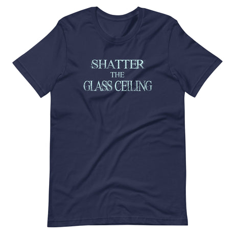 Shatter The Glass Ceiling Shirt