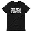 Shit Show Supervisor Shirt