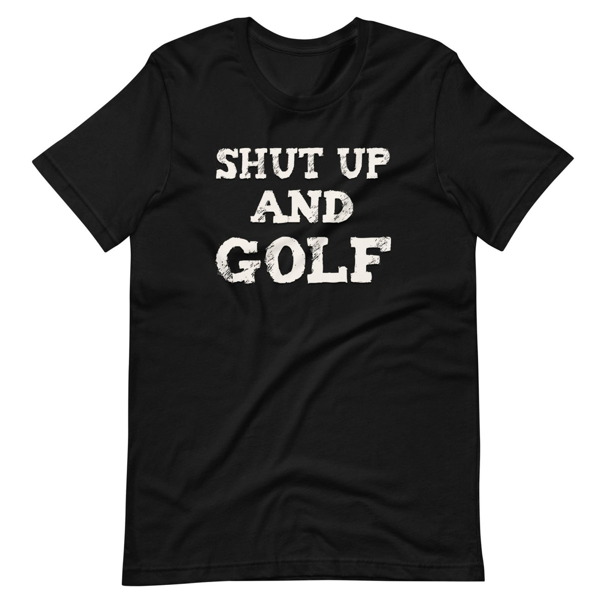 Shut Up and Golf Shirt