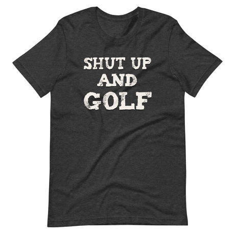 Shut Up and Golf Shirt