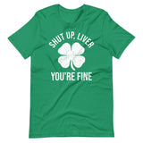 Shut Up Liver You're Fine Shirt