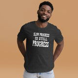 Slow Progress is Still Progress Shirt