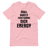 Small Barely Functioning Dick Energy Shirt