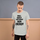 Small Barely Functioning Dick Energy Shirt