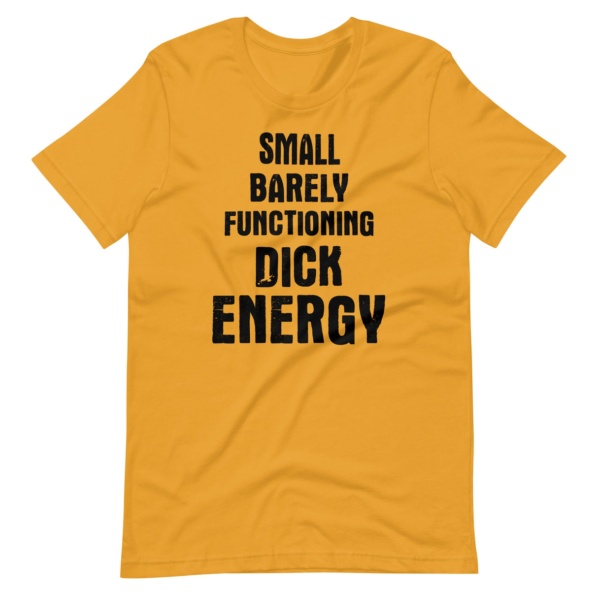 Small Barely Functioning Dick Energy Shirt