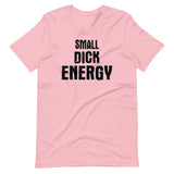 Small Dick Energy Shirt