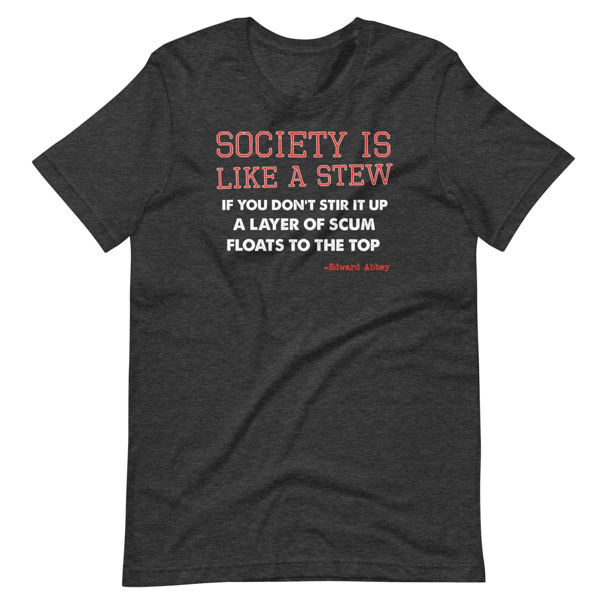 Society Is Like A Stew Edward Abbey Shirt