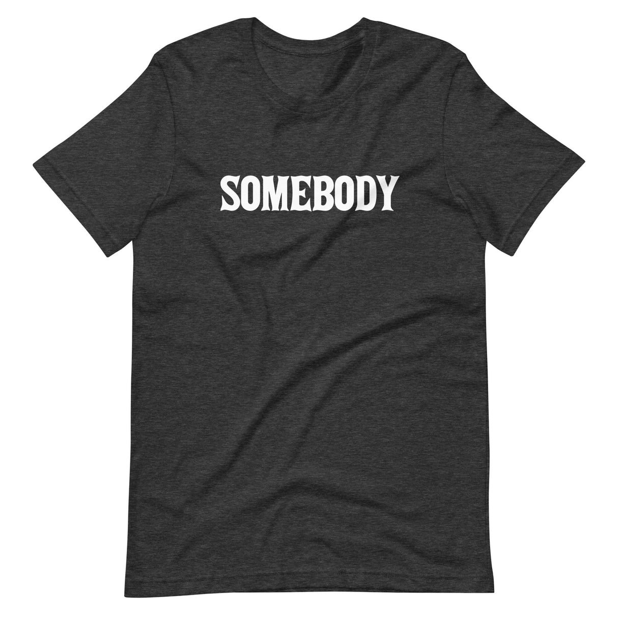 Somebody Shirt