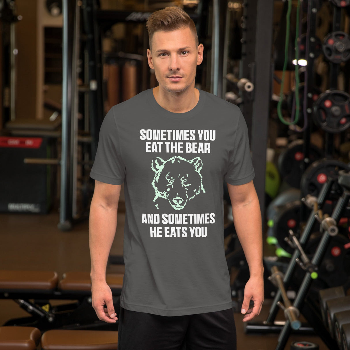 Sometimes You Eat The Bear And Sometimes He Eats You Shirt