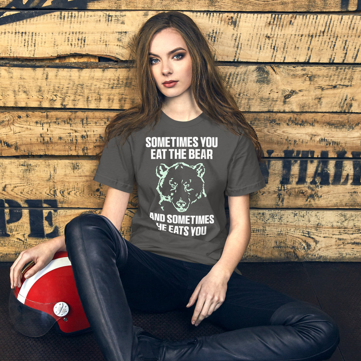 Sometimes You Eat The Bear And Sometimes He Eats You Shirt