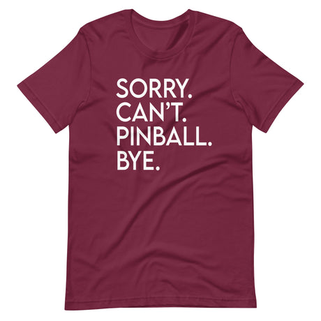 Sorry Can't Pinball Bye Shirt