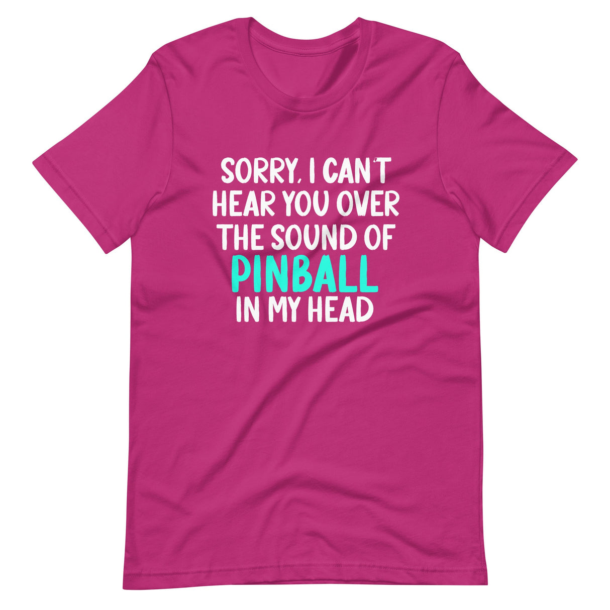 Sorry I Can't Hear You Pinball Shirt