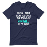 Sorry I Can't Hear You Pinball Shirt