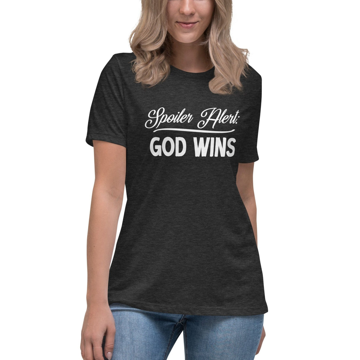 Spoiler Alert God Wins Women's Shirt