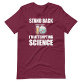 Stand Back I'm Attempting Science Shirt