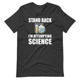 Stand Back I'm Attempting Science Shirt