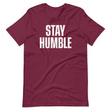 Stay Humble Shirt