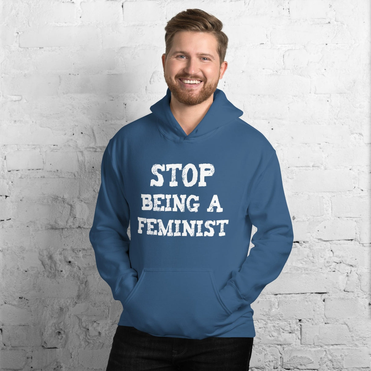 Stop Being a Feminist Hoodie