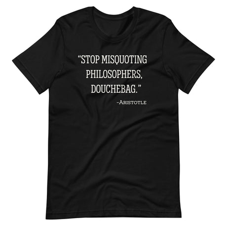 Stop Misquoting Philosophers Douchebag Aristotle Shirt