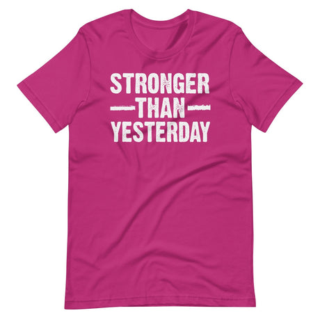 Stronger Than Yesterday Shirt