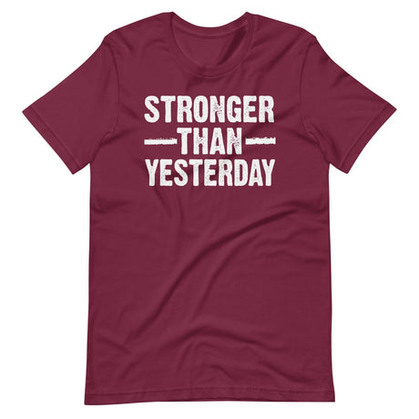 Stronger Than Yesterday Shirt