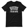 Success Is The Best Revenge Shirt