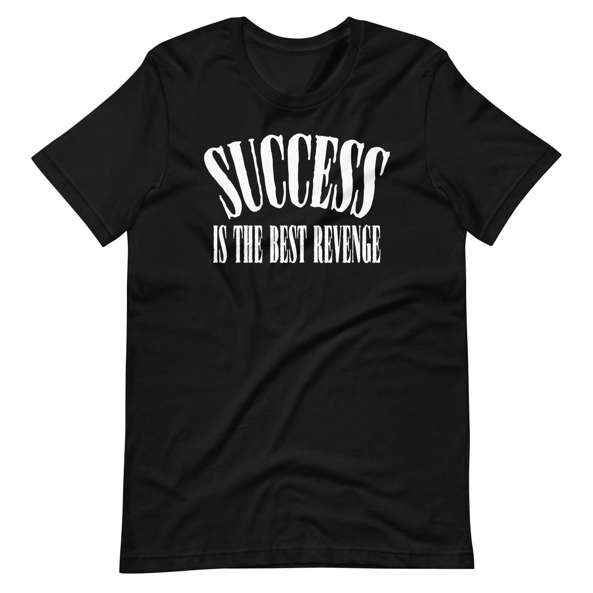 Success Is The Best Revenge Shirt