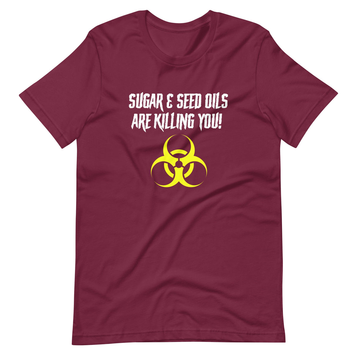 Sugar and Seed Oils Are Killing You Shirt