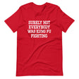 Surely Not Everybody Was Kung Fu Fighting Shirt